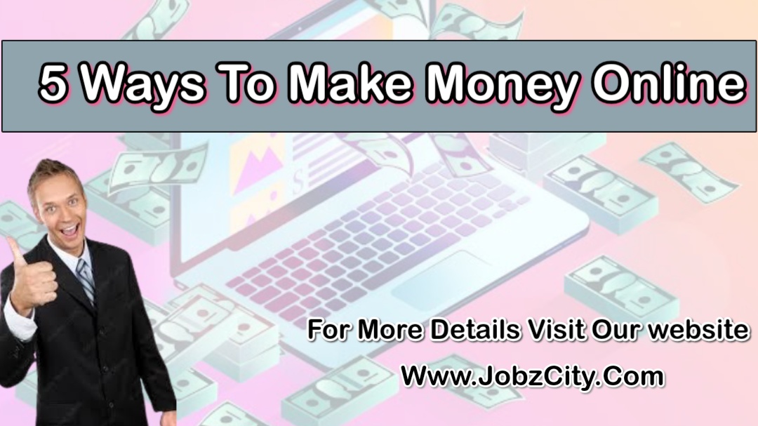 5 Ways To Make Money Online
