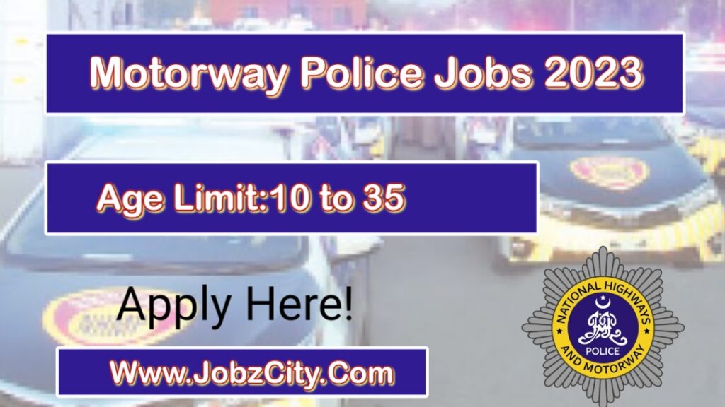 National Highways and Motorway Police Jobs 2023