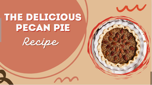 The Delicious Pecan Pie Recipe 15 Min
