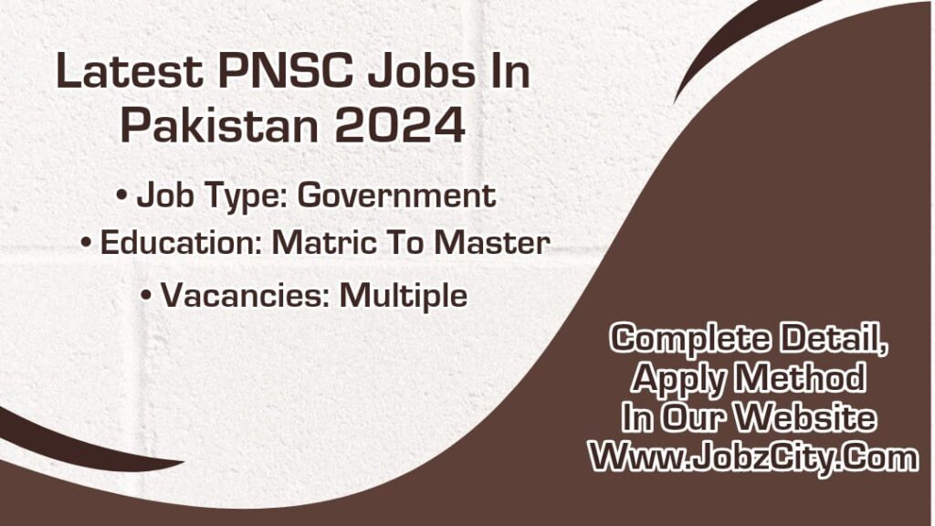 Latest PNSC Jobs In Pakistan 2024