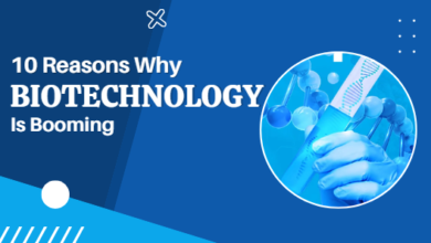 10 Reasons Why Biotechnology is Booming