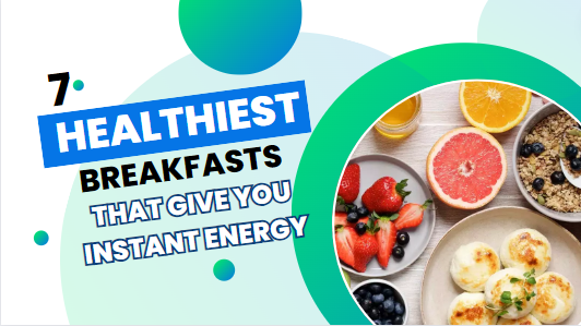 7 Healthiest Breakfasts That Give You Instant Energy